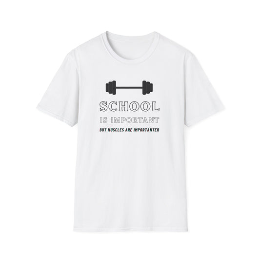 "School is Important, But Muscles are Importanter" Fitness Memes T-Shirt