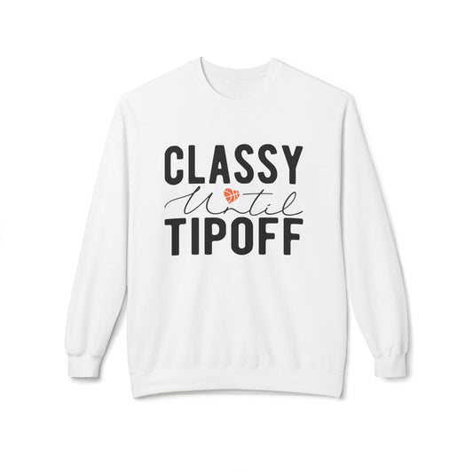 Classy Until Tip Off Sweatshirt