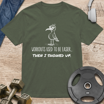 Workouts used to be easier T-Shirt