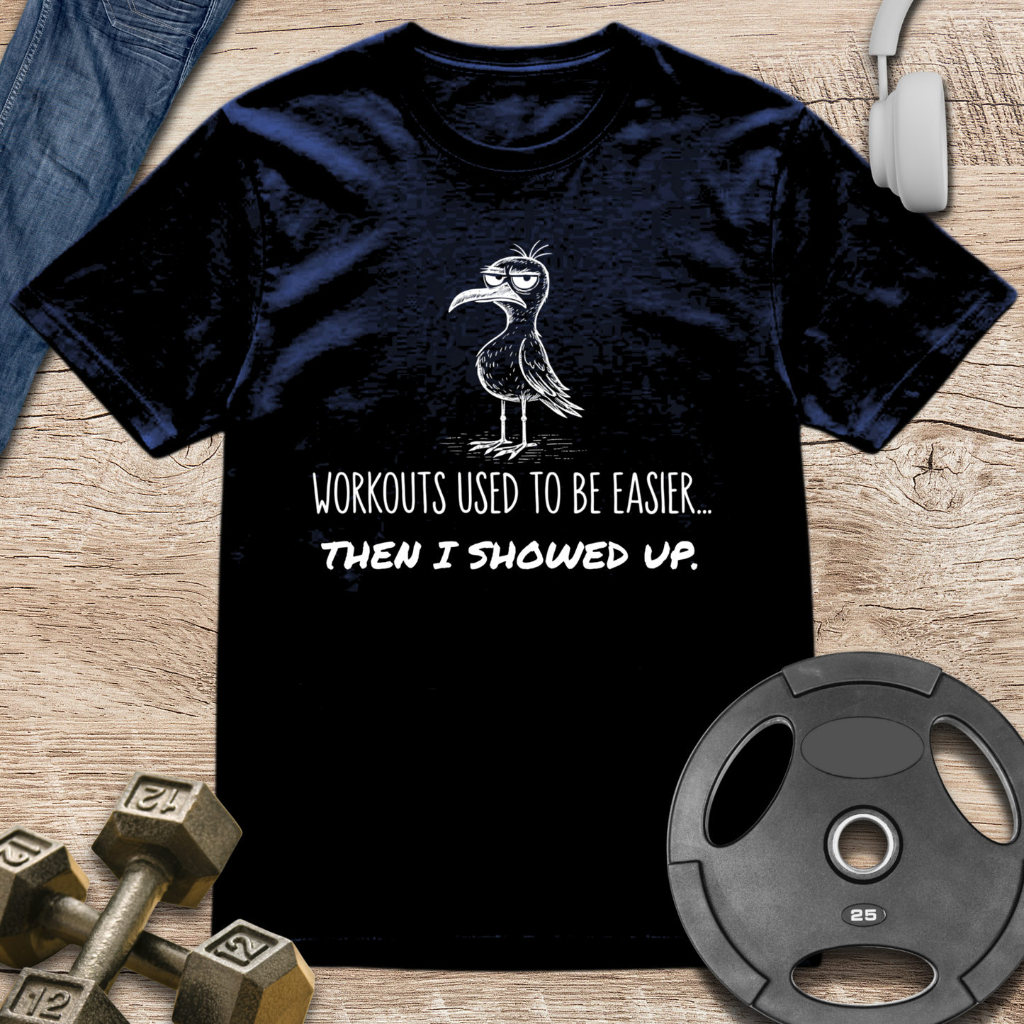 Workouts used to be easier T-Shirt