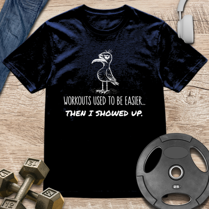 Workouts used to be easier T-Shirt