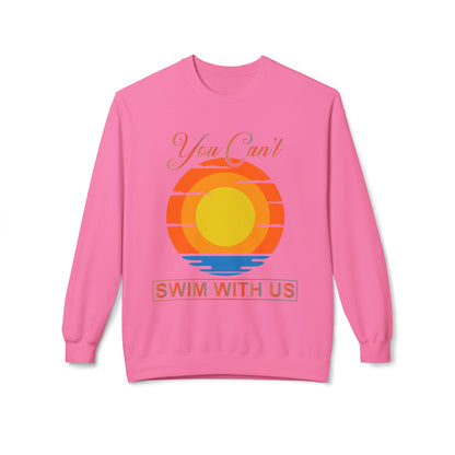 You cant Swim with us Sunny Funny Hoodie