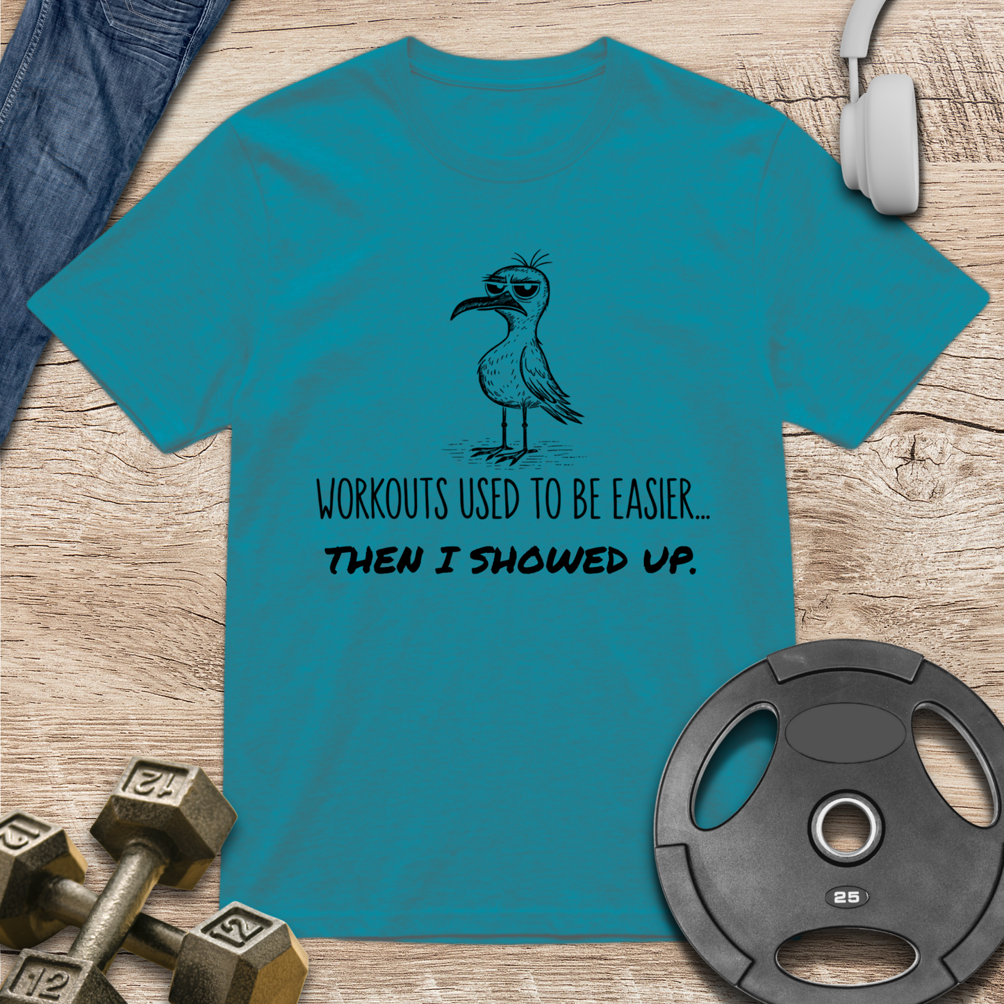 Workouts used to be easier T-Shirt