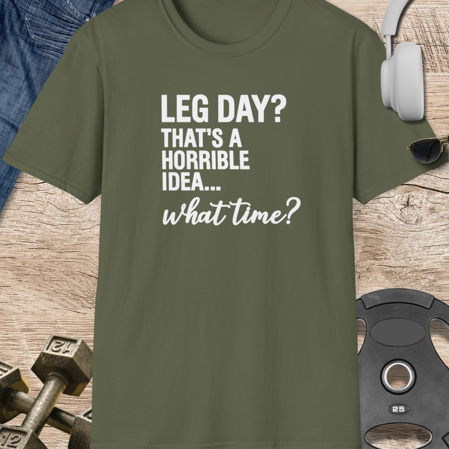 Leg Day? What Time? T-Shirt