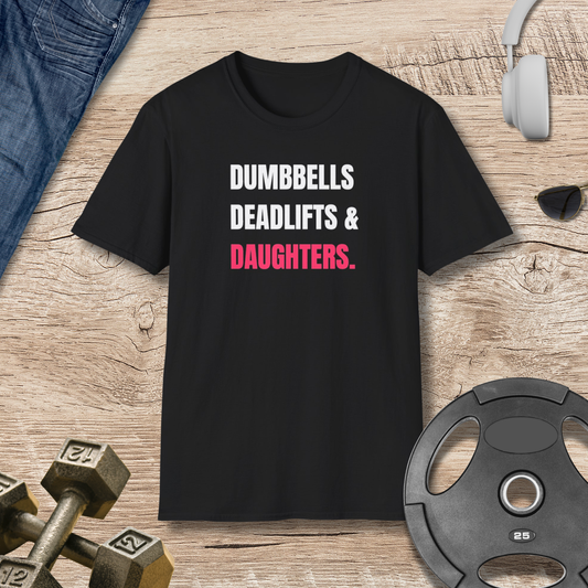 Dumbbells, Deadlifts & Daughters T-Shirt