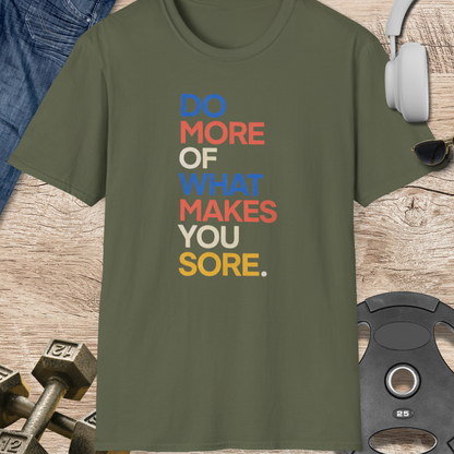 Makes You Sore T-Shirt