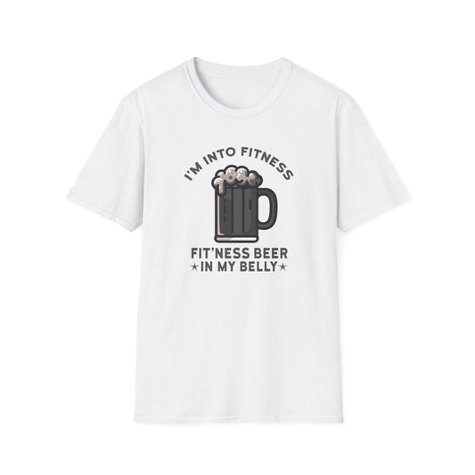 I'm Into Fitness Beer, Fitness Beer in my Belly T-Shirt