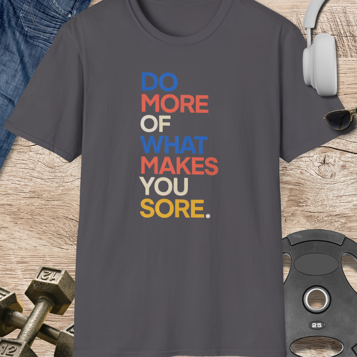 Makes You Sore T-Shirt