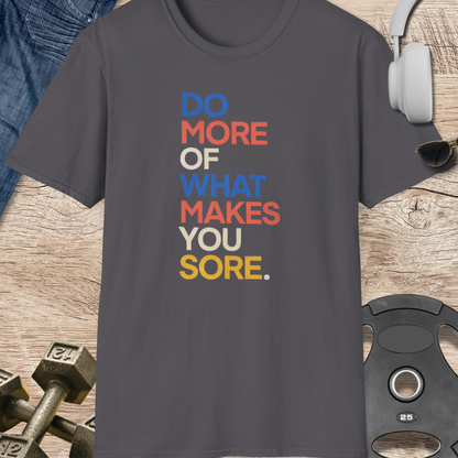 Makes You Sore T-Shirt