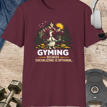 Gyming Because Socializing Is T-Shirt