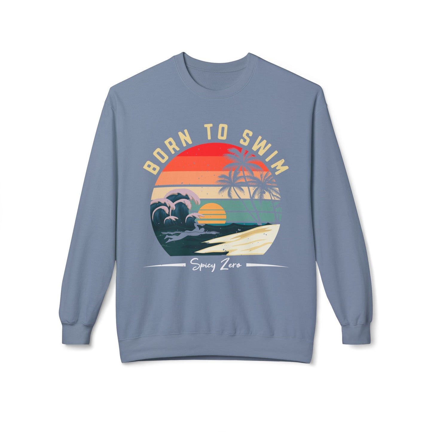 Born to Swim Funny Beach Sweatshirt