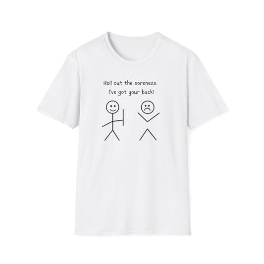 "Roll Out the Soreness, I've Got Your Back!" Funny T-Shirt