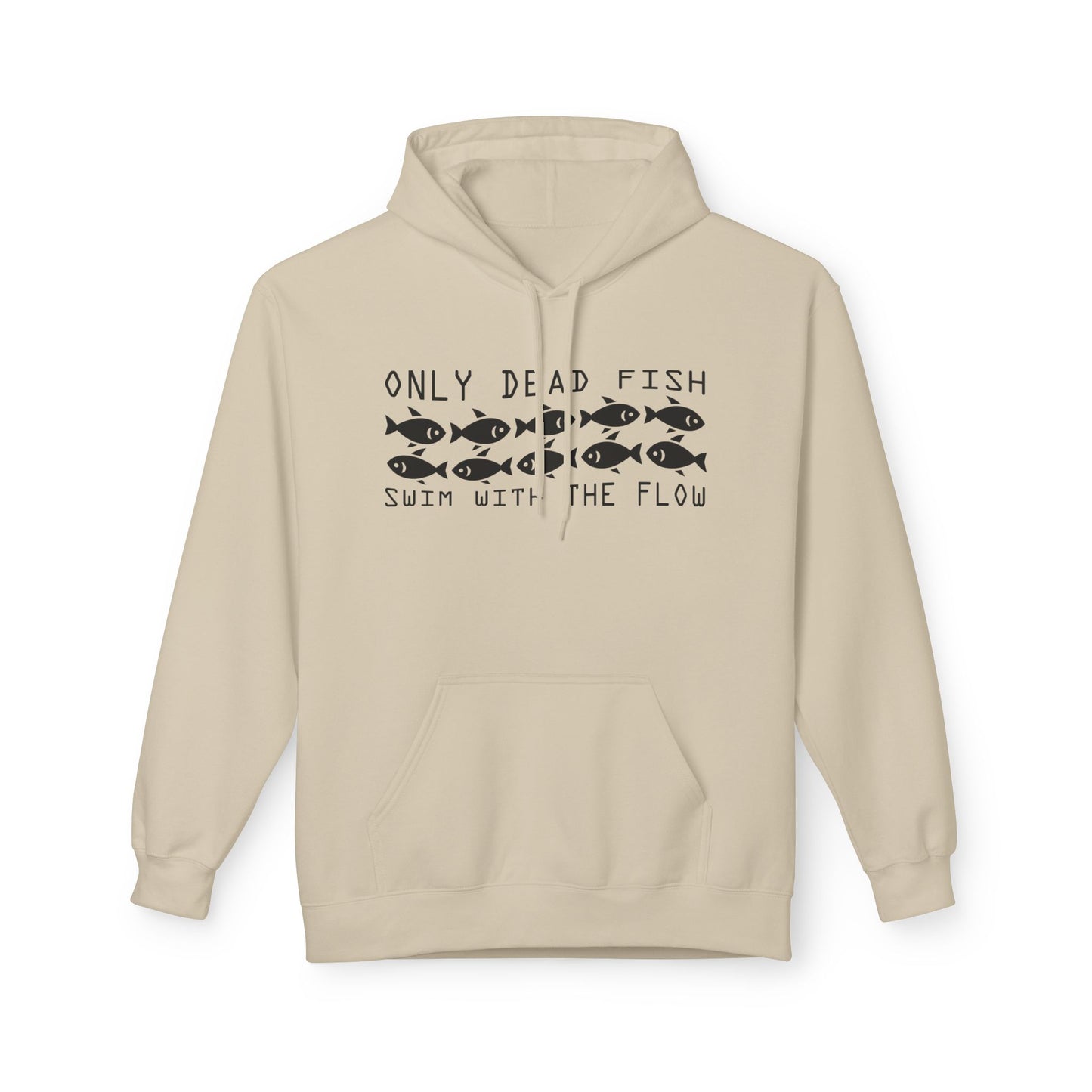 Only Dead Fish Swim with the FLOW Hoodie