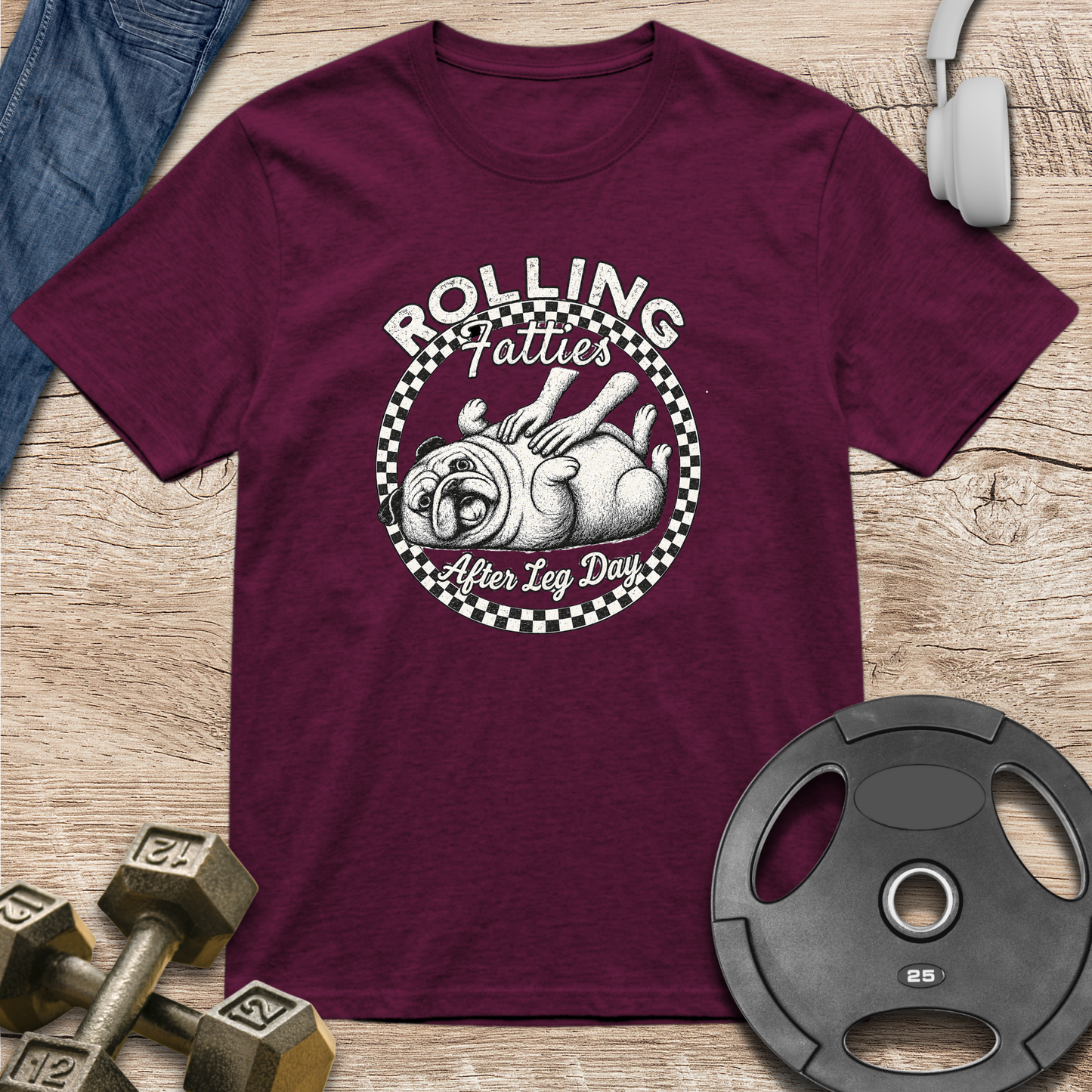 Rolling Fatties After Leg Day T-Shirt
