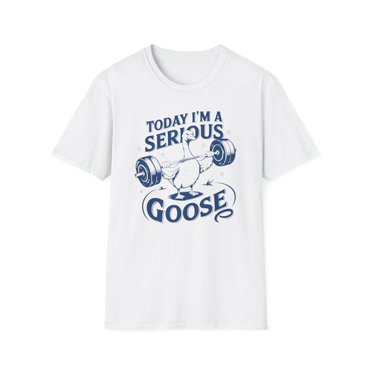 Today I'm a Serious Goose Funny Goose Weightlifting T-Shirt
