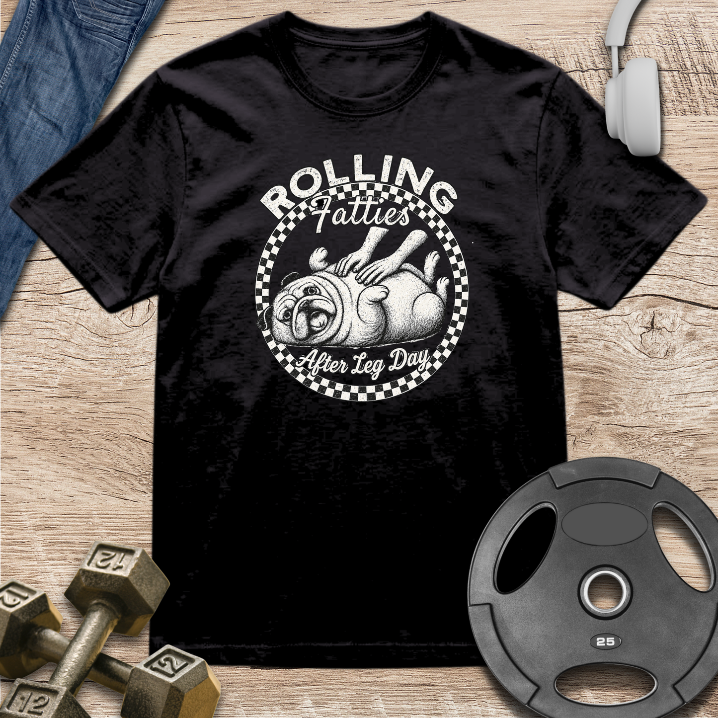 Rolling Fatties After Leg Day T-Shirt