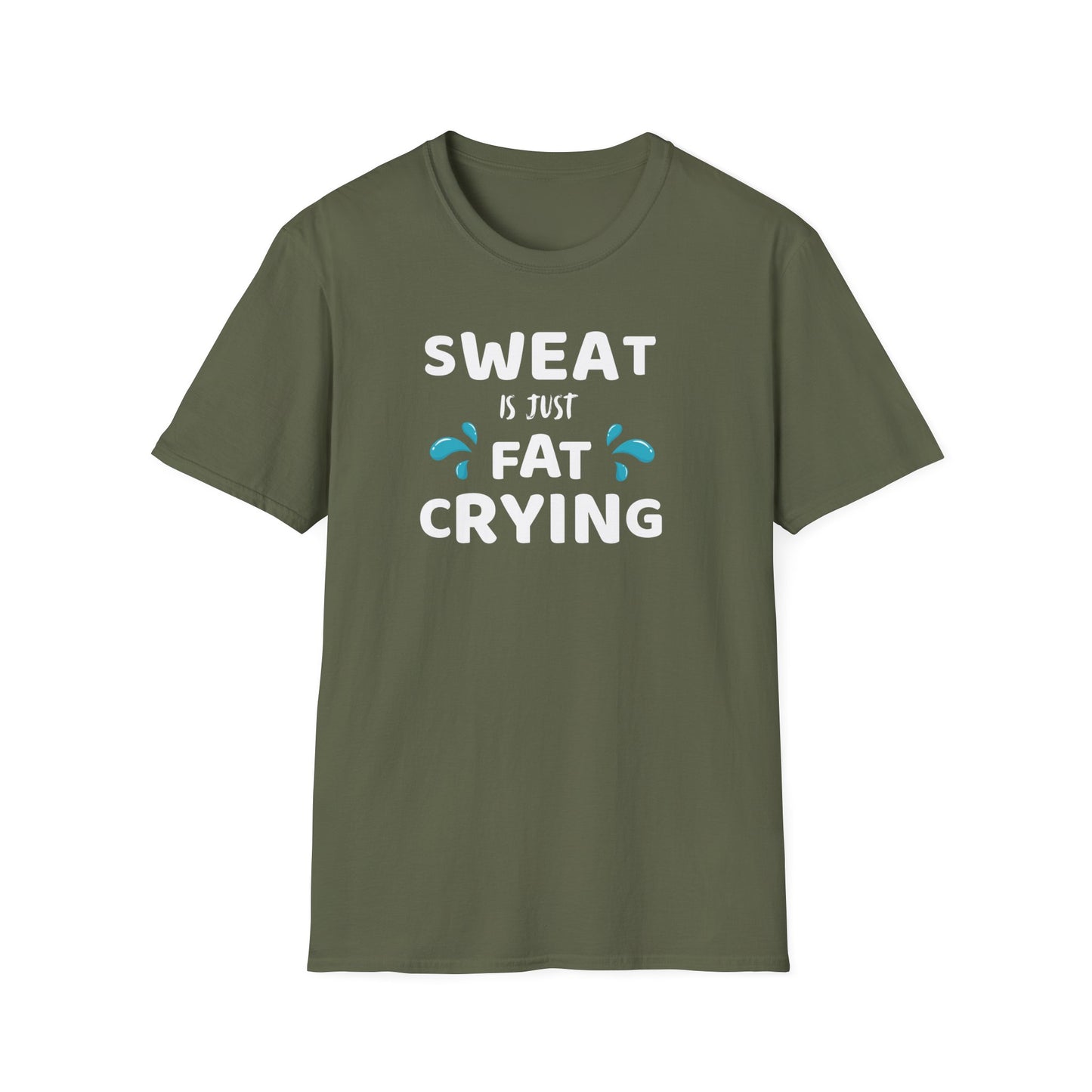 Sweat Is Just Fat Crying Funny T-Shirt
