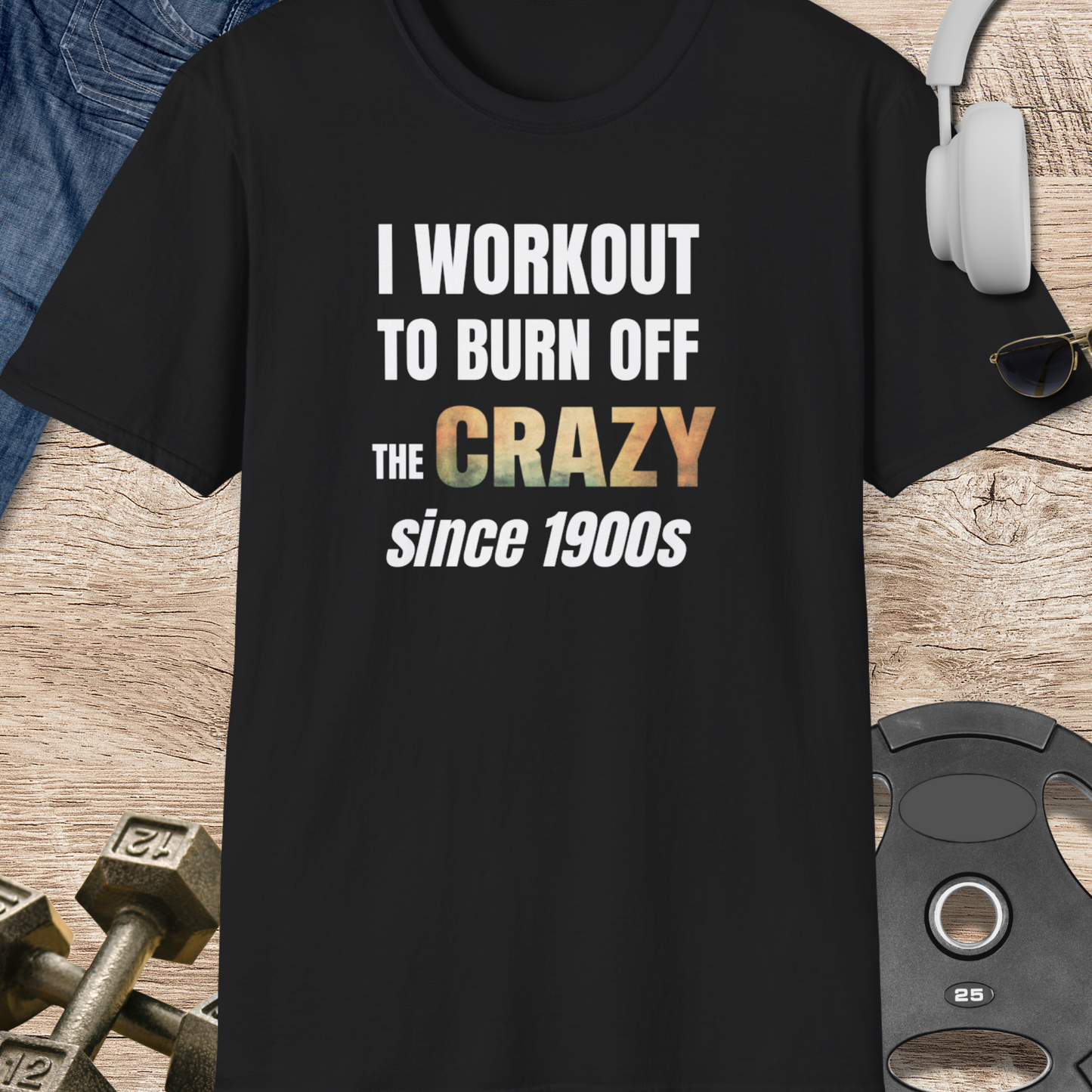 Crazy Since 1900s T-Shirt
