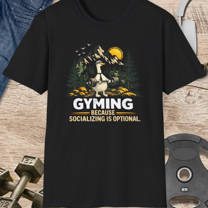 Gyming Because Socializing Is T-Shirt