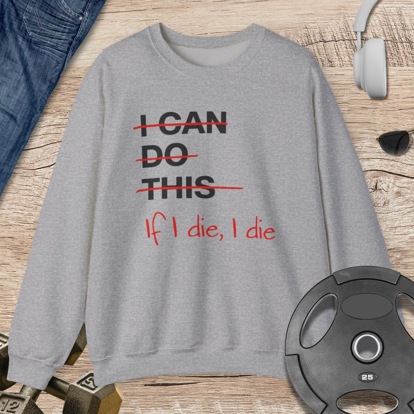 If I die, I die Sweatshirt