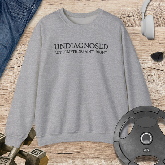 Undiagnosed Sweatshirt