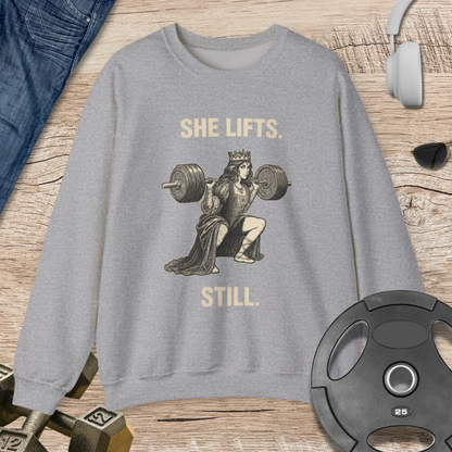 She Lifts. Still. Sweatshirt