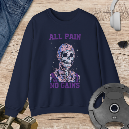 All Pain No Gains Sweatshirt