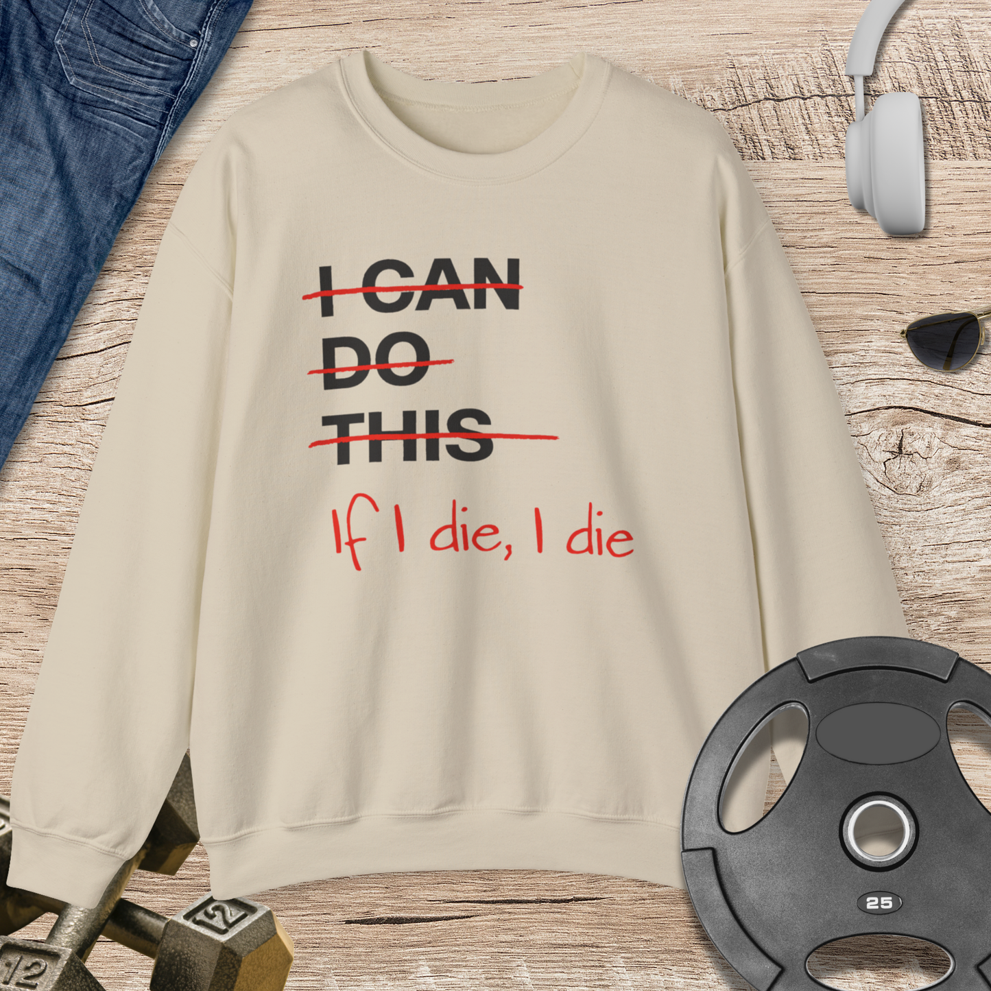 If I die, I die Sweatshirt