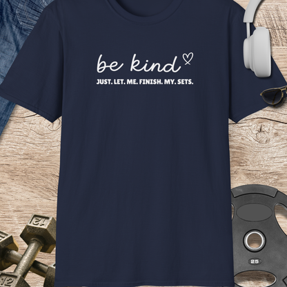 Let me finish my sets T-Shirt