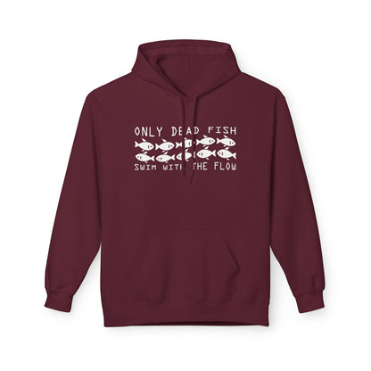 Only Dead Fish Swim with the FLOW Hoodie