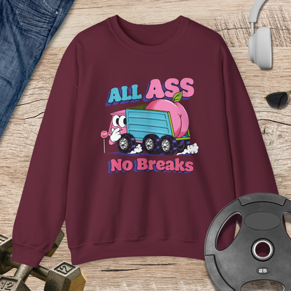 All Ass No Breaks Sweatshirt
