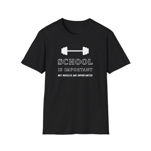 "School is Important, But Muscles are Importanter" Fitness Memes T-Shirt