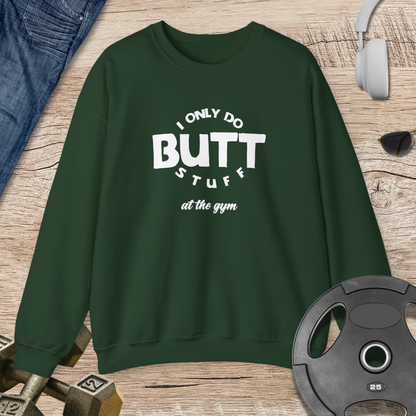 Butt Stuff Sweatshirt