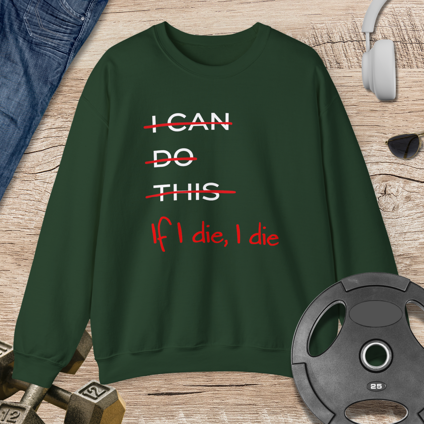 If I die, I die Sweatshirt