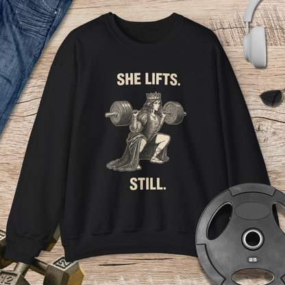 She Lifts. Still. Sweatshirt