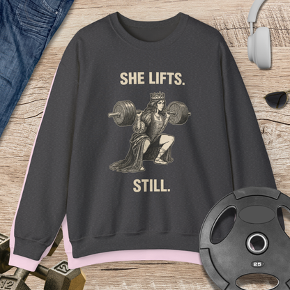 She Lifts. Still. Sweatshirt