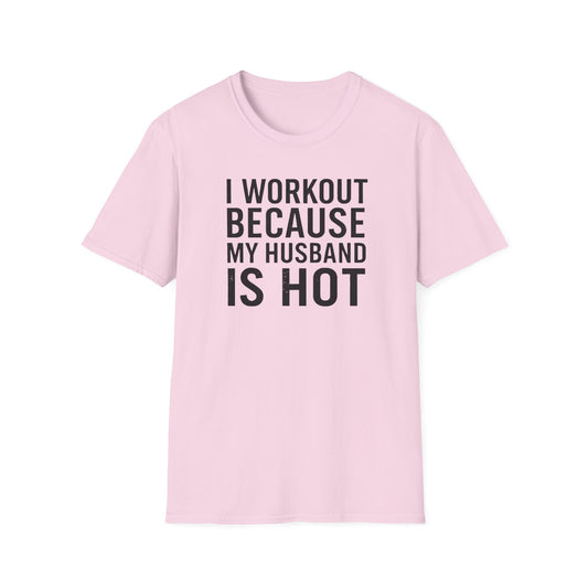 I Workout Because My Husband Is Hot Meme T-Shirt