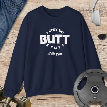 Butt Stuff Sweatshirt