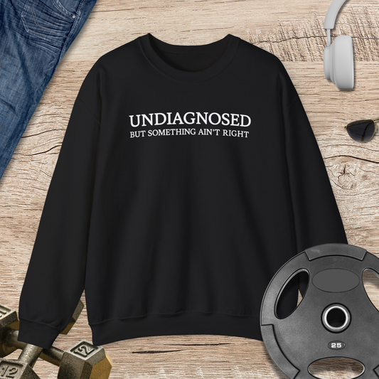 Undiagnosed Sweatshirt