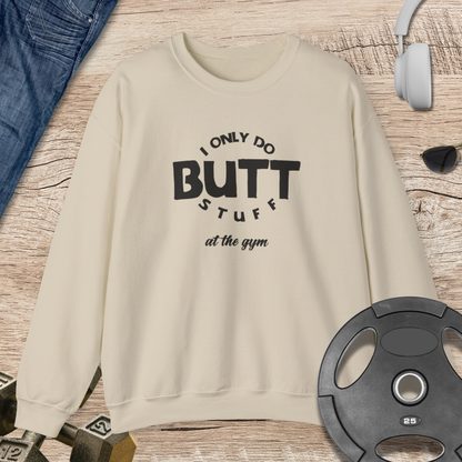 Butt Stuff Sweatshirt