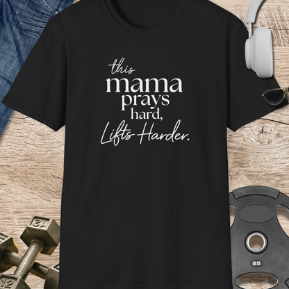Mama Prays Hard T-Shirt