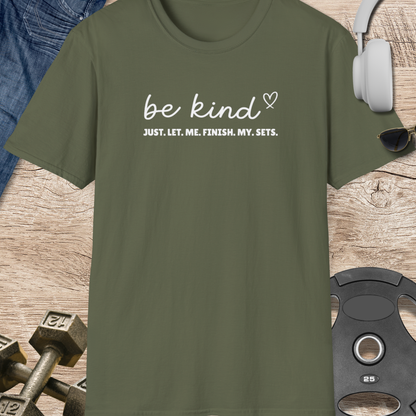 Let me finish my sets T-Shirt