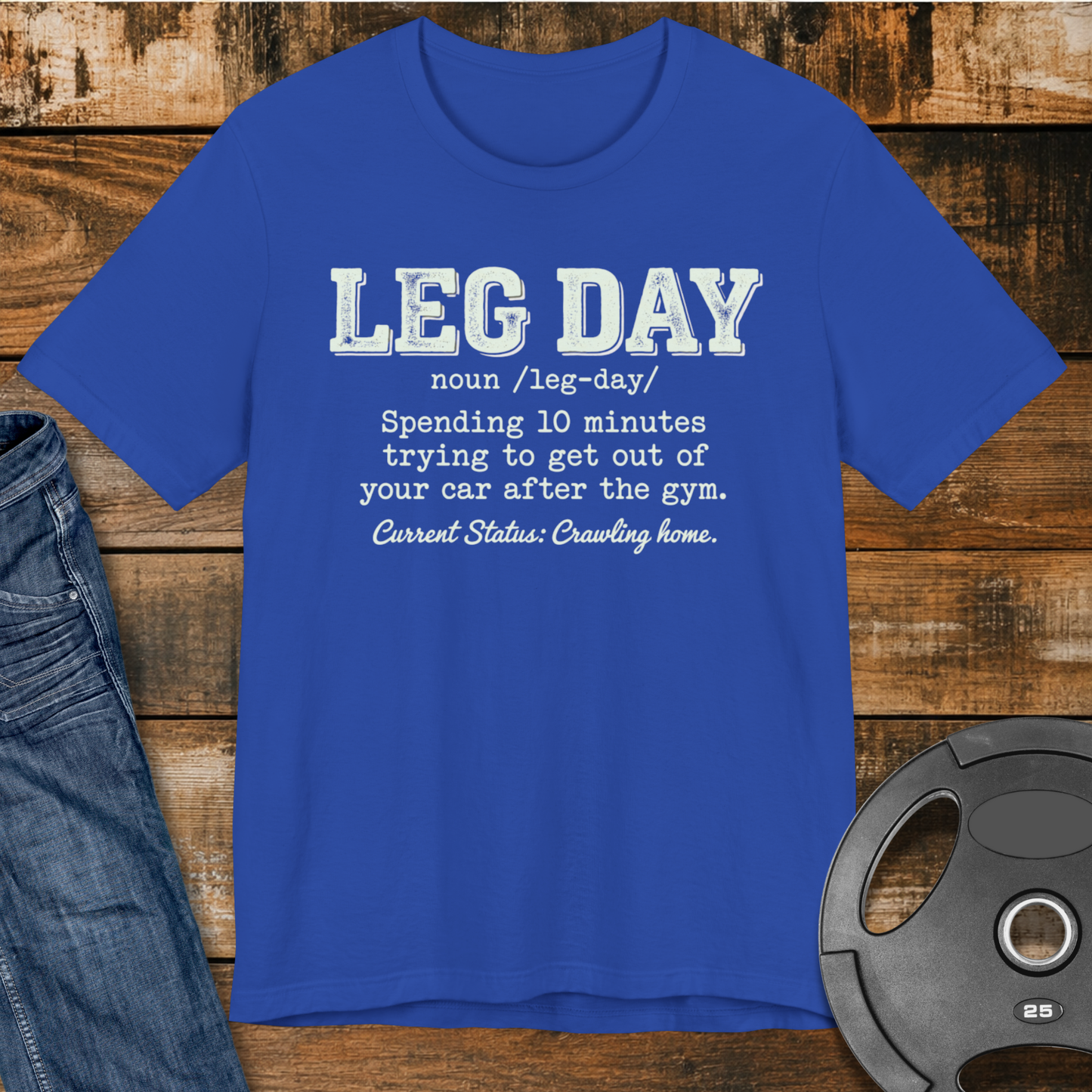 Leg Day Crawl Home T‑Shirt