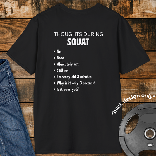 Thoughts during Squat T-Shirt