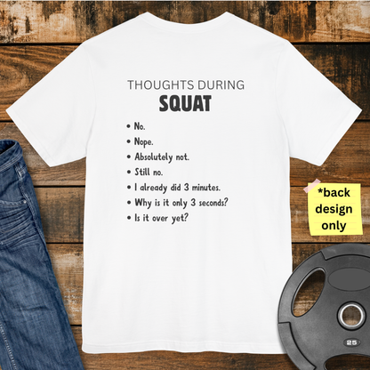 Thoughts during Squat T-Shirt