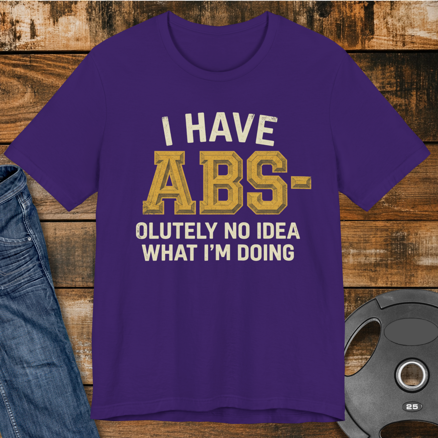 I Have Abs-olutely No Idea T-Shirt