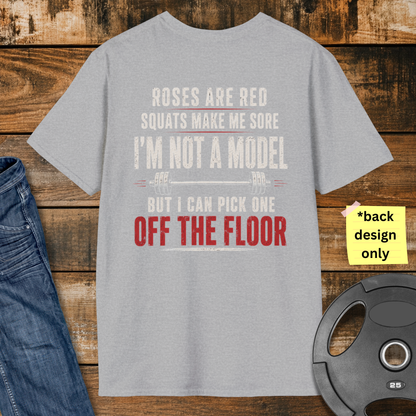 Squats Make Me Sore T-Shirt
