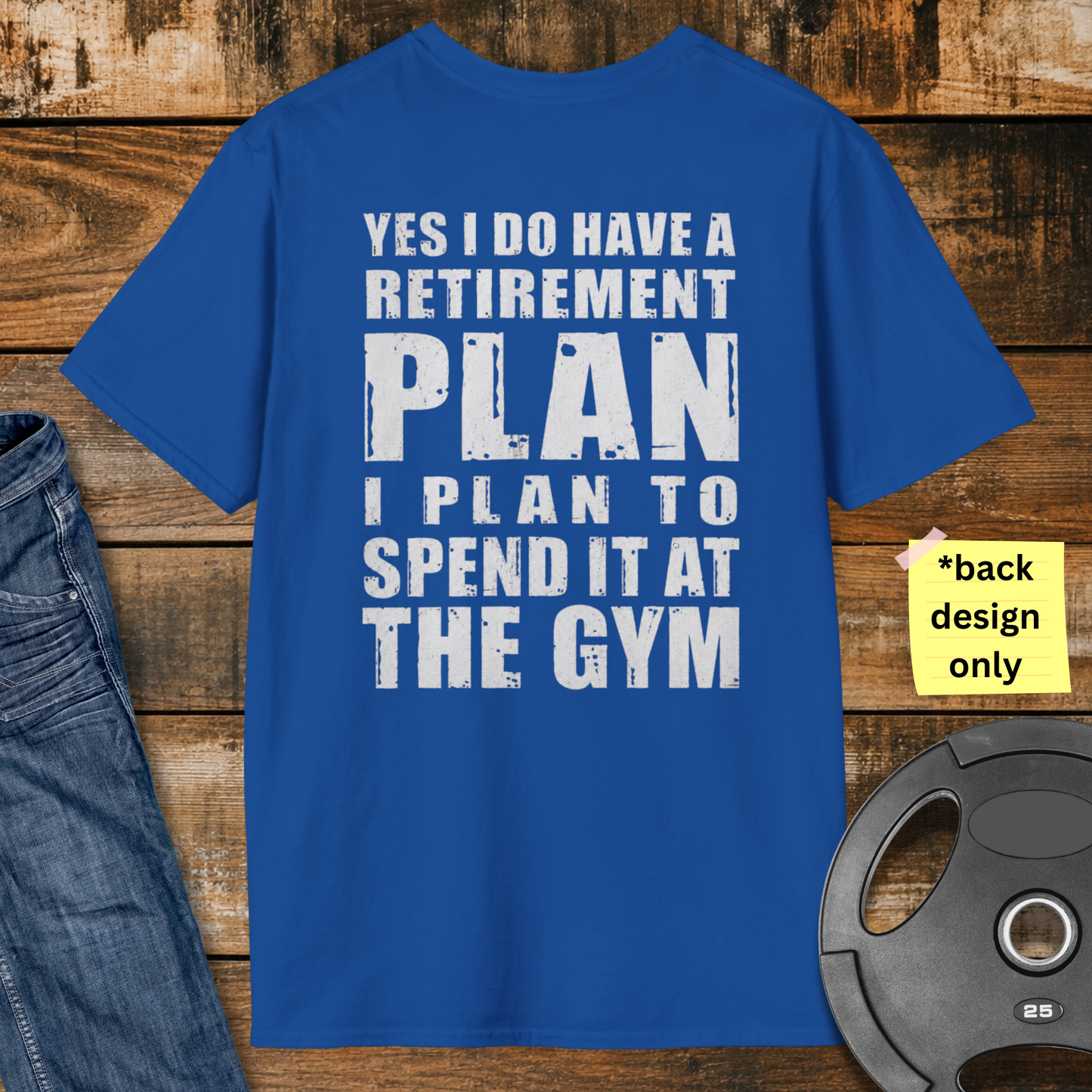 Retirement Plan Gym T-Shirt