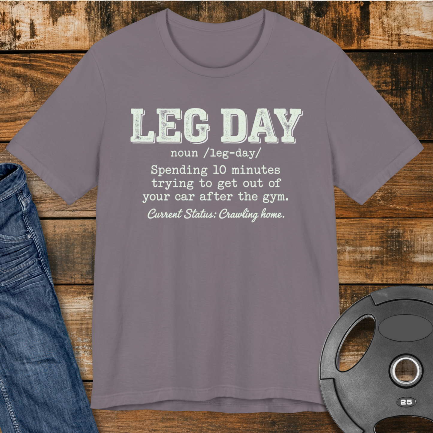 Leg Day Crawl Home T‑Shirt