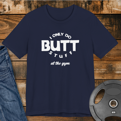 Butt Stuff T-Shirt